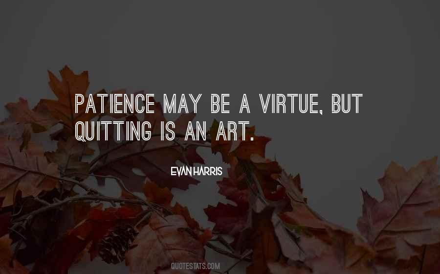 Patience Is A Virtue But Quotes #134276