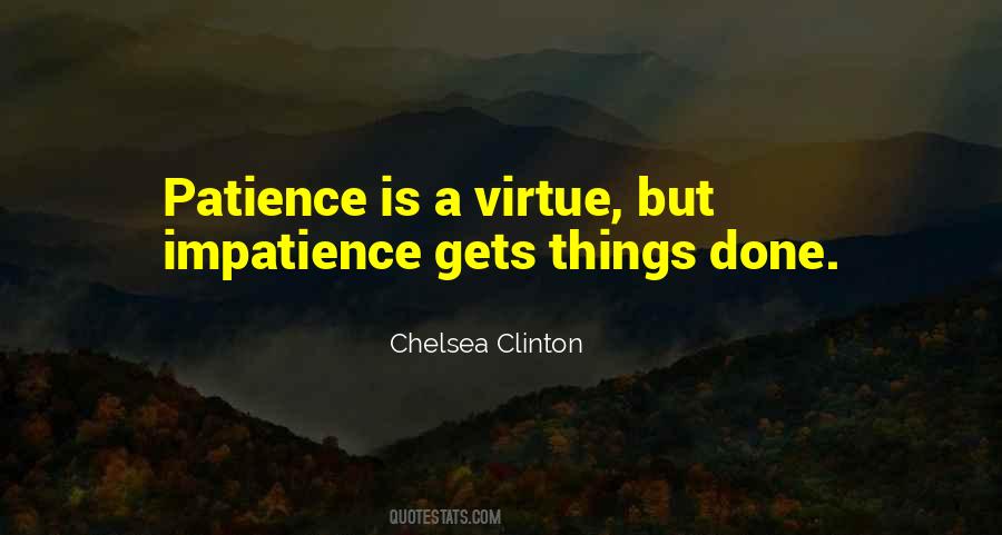 Patience Is A Virtue But Quotes #583647