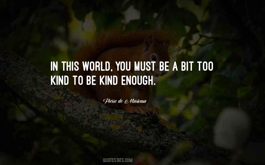 Quotes About To Be Kind #1007015