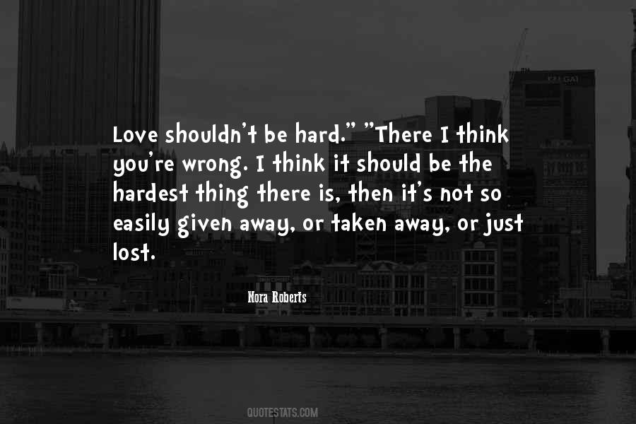 Love Is The Hardest Thing Quotes #631802