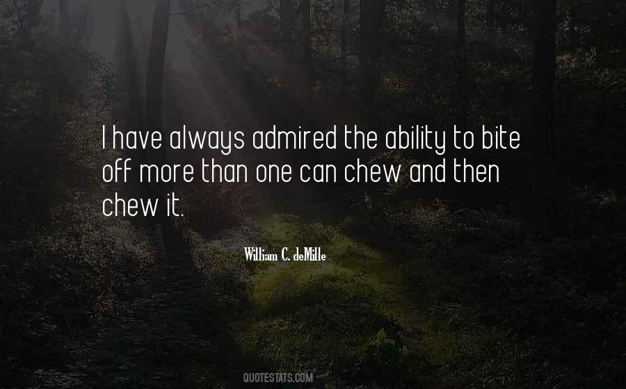 Bite Off More Than One Can Chew Quotes #106889