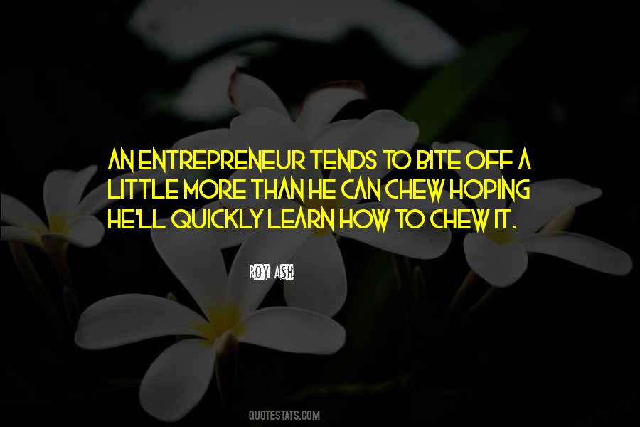 Bite Off More Than One Can Chew Quotes #181524