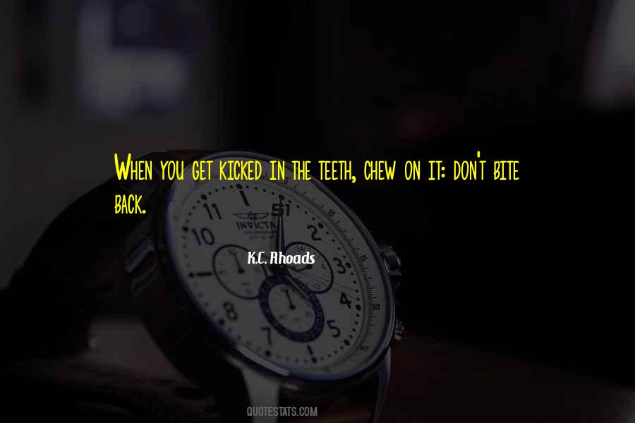 Bite Off More Than One Can Chew Quotes #298168