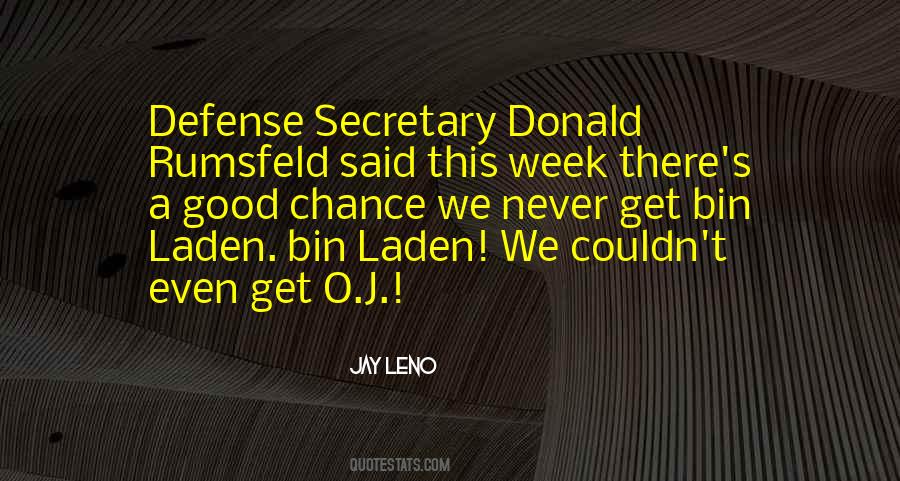 Secretary Rumsfeld Quotes #129892