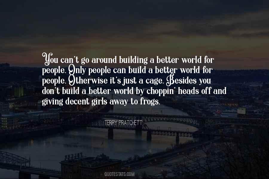 Build A Better World Quotes #1097259