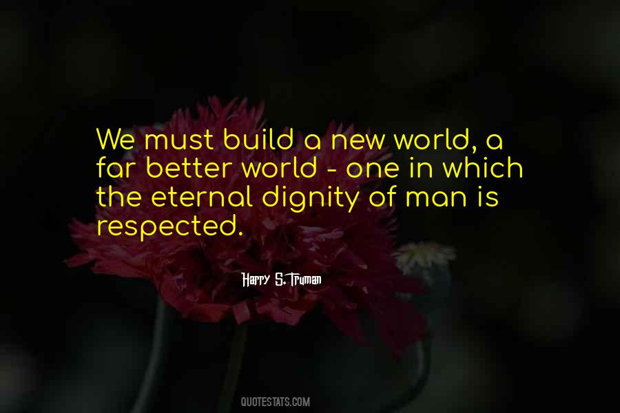 Build A Better World Quotes #1756326