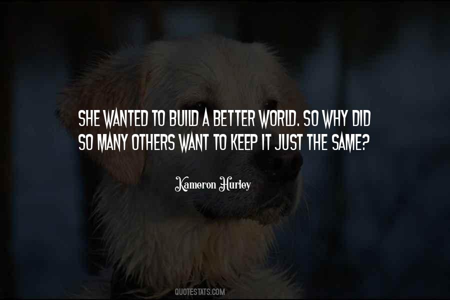 Build A Better World Quotes #547245