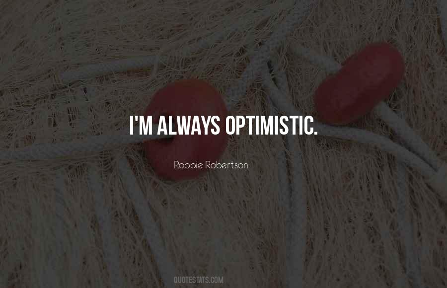 Always Optimistic Quotes #705368