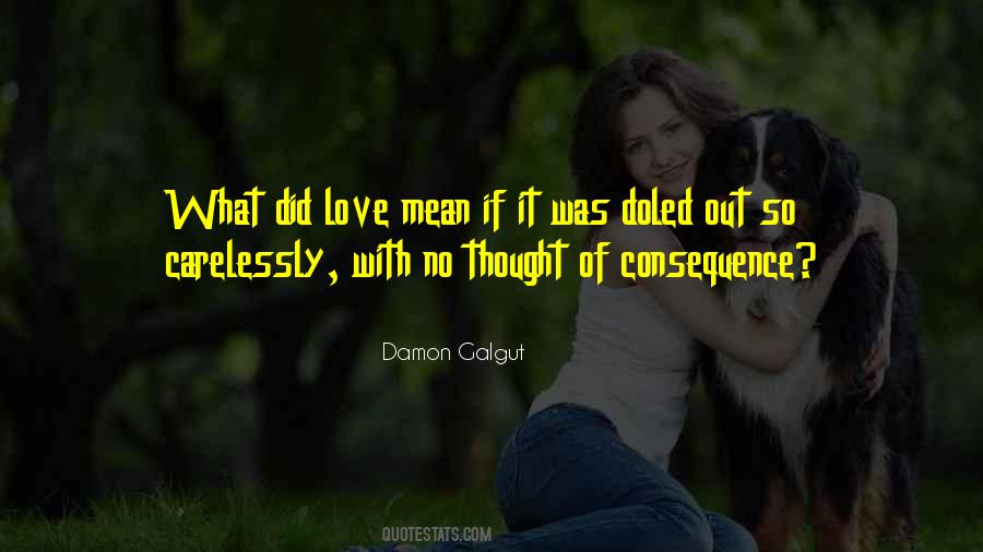 Quotes About Consequence Of Love #413236