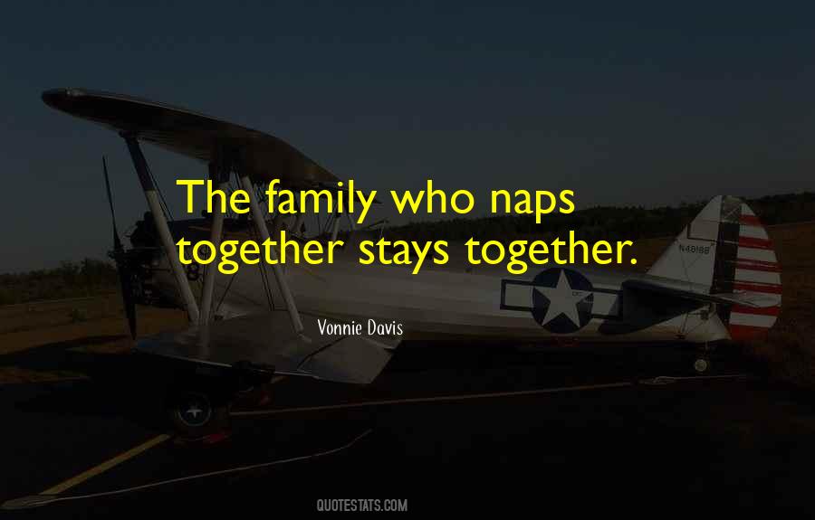 Family Stays Quotes #1852626