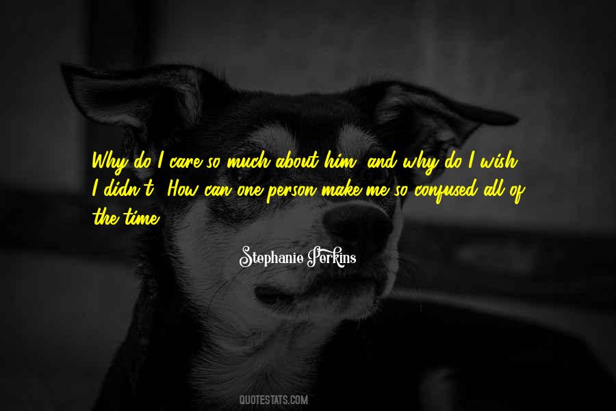 Why Do I Care Quotes #274915