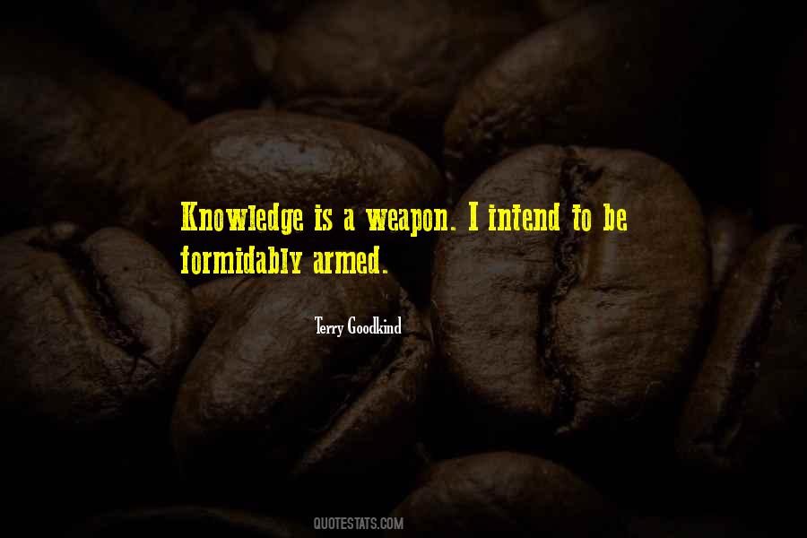 Knowledge Is A Weapon Quotes #679009