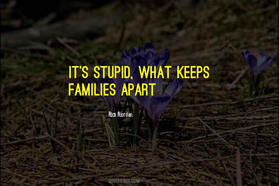 Family Stupid Quotes #1160911