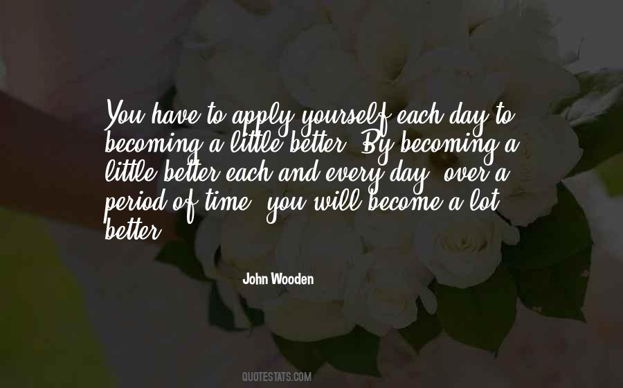 Little By Little Day By Day Quotes #1113376