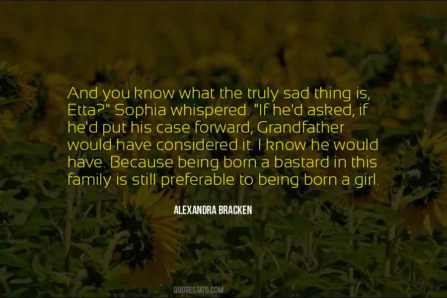 Only Girl In The Family Quotes #811900