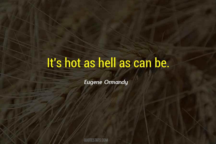 Quotes About Hot As Hell #317675