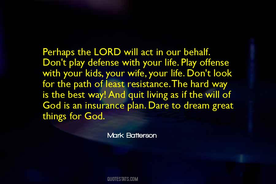 The Path Of Most Resistance Quotes #1549228