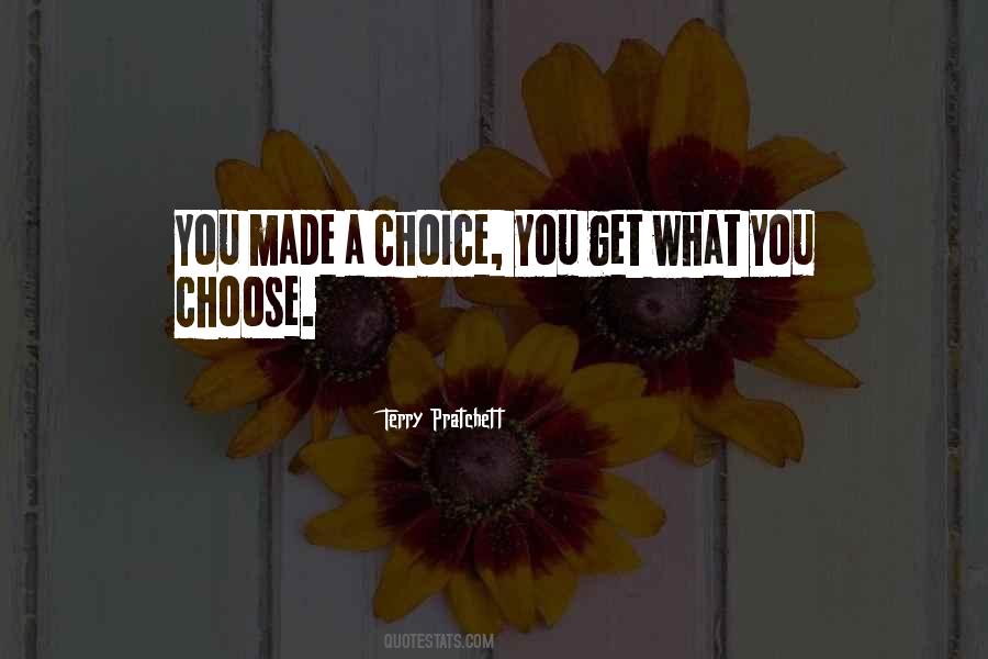 Choice You Made Quotes #1181861