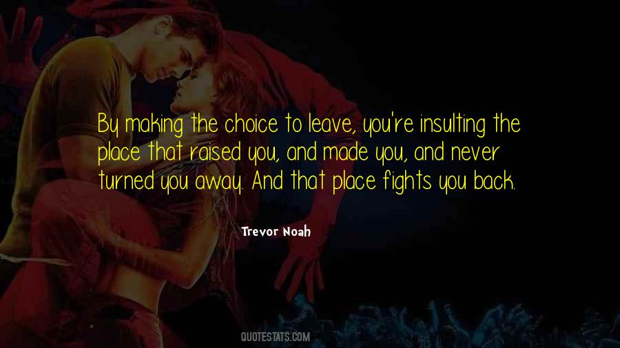 Choice You Made Quotes #1376334