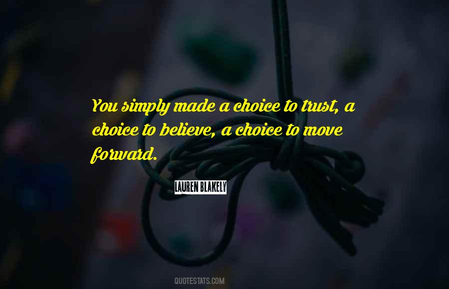Choice You Made Quotes #1474904