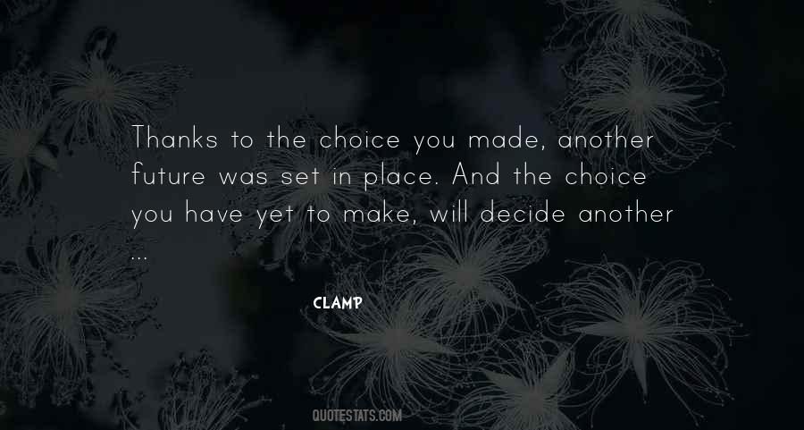 Choice You Made Quotes #160399