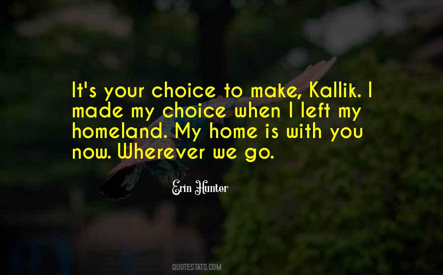 Choice You Made Quotes #1608026