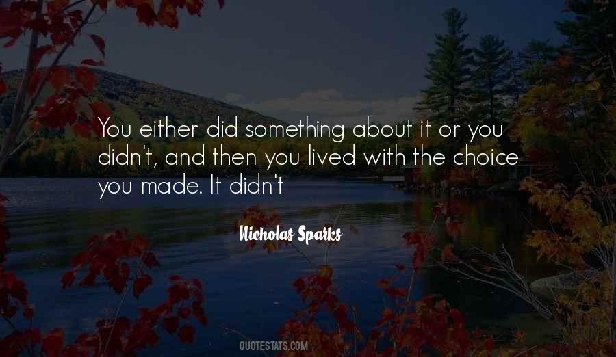 Choice You Made Quotes #695169