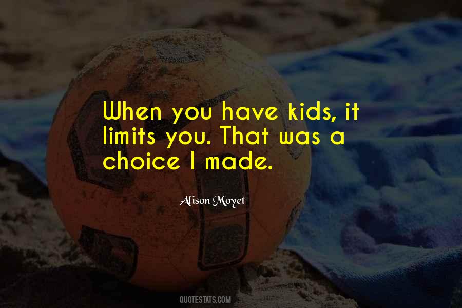 Choice You Made Quotes #831792