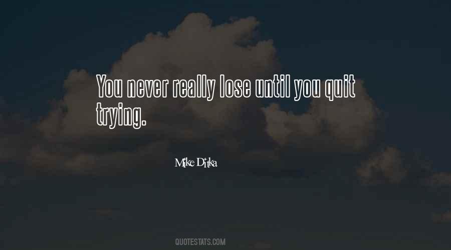 Never Quit Trying Quotes #112407