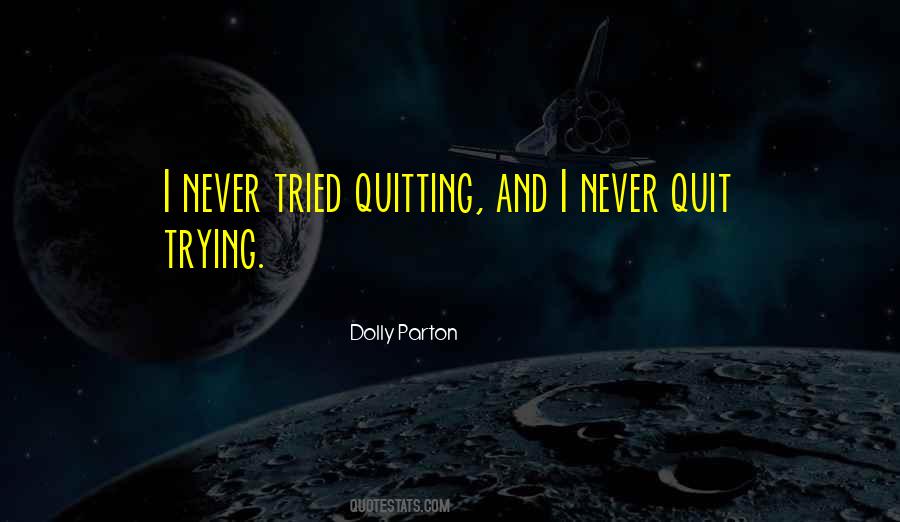 Never Quit Trying Quotes #1183292