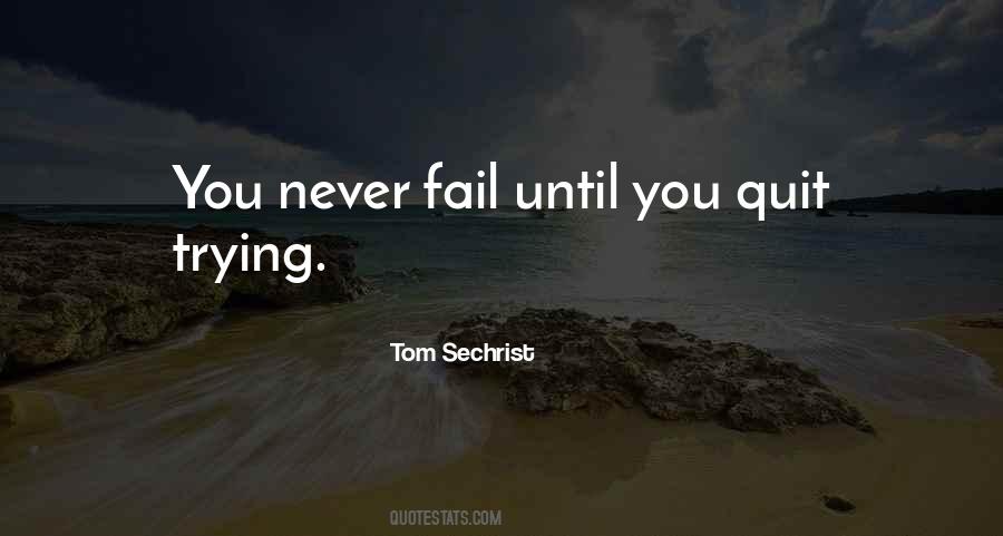 Never Quit Trying Quotes #477979