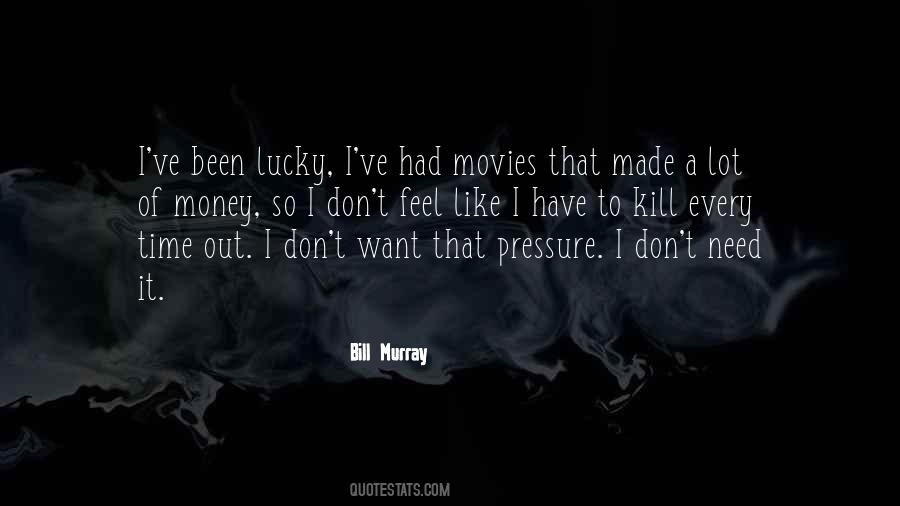 I Feel So Lucky Quotes #1260375