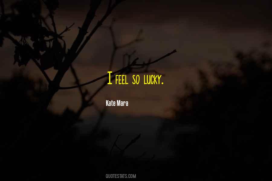 I Feel So Lucky Quotes #1785904