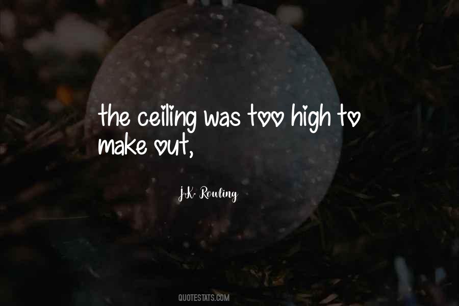 High Ceiling Quotes #949524 High Ceiling Quotes #949524
