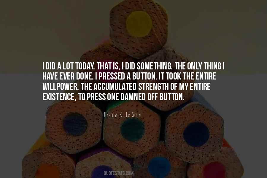 I Did Today Quotes #649913