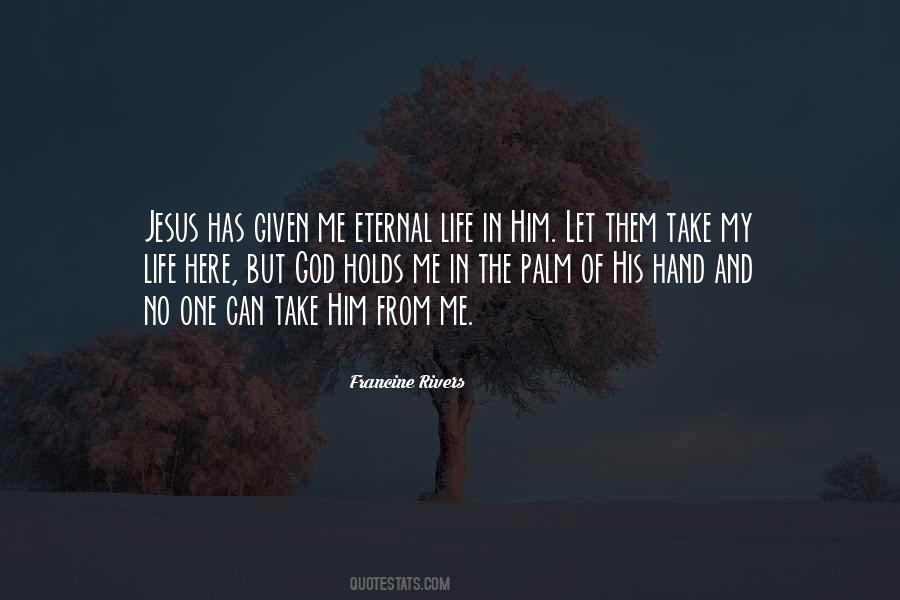 Life In Jesus Quotes #1536806