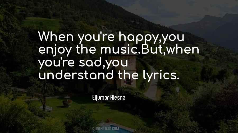 Enjoy The Music Quotes #1167630