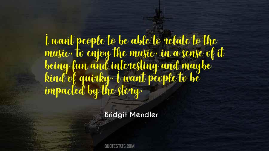 Enjoy The Music Quotes #152593
