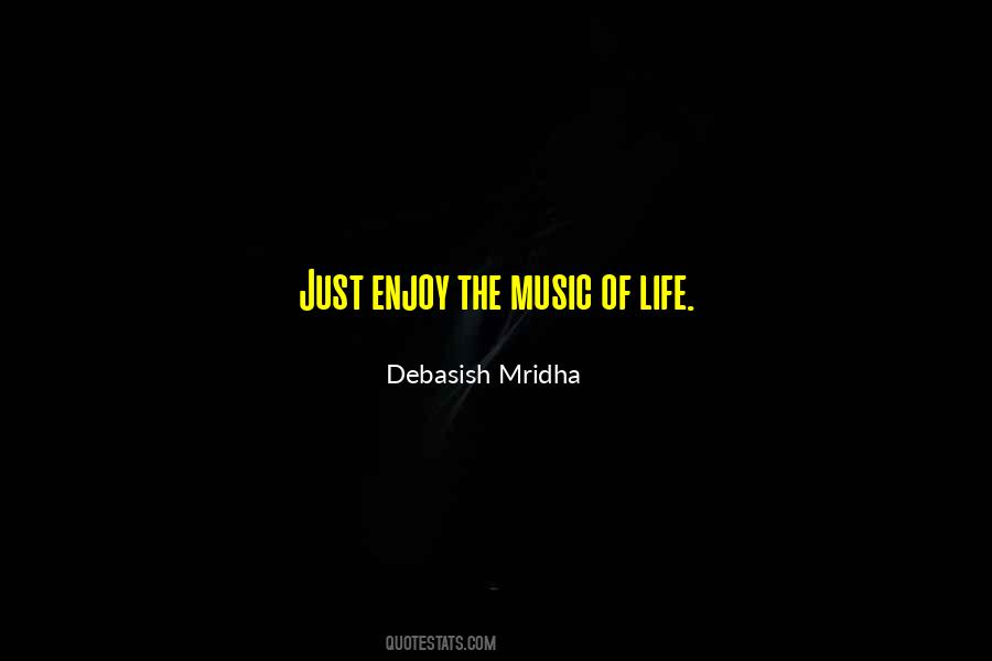 Enjoy The Music Quotes #1776205