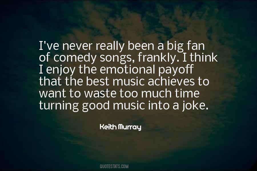 Enjoy The Music Quotes #376284
