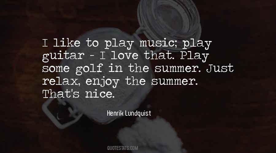 Enjoy The Music Quotes #828810