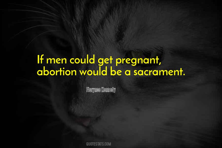 If Men Could Get Pregnant Quotes #569912