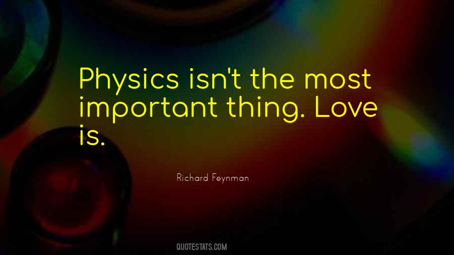 Most Important Thing Love Quotes #1349071