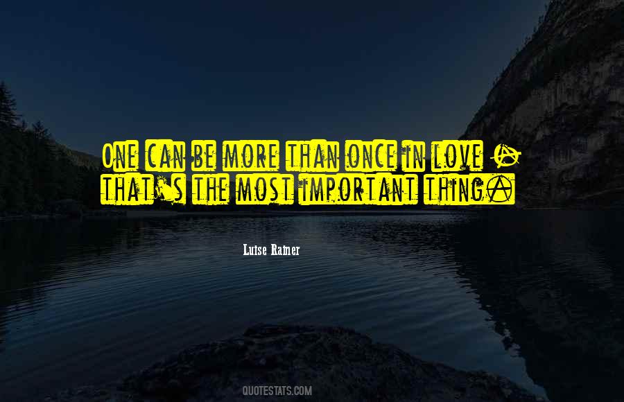 Most Important Thing Love Quotes #1356007