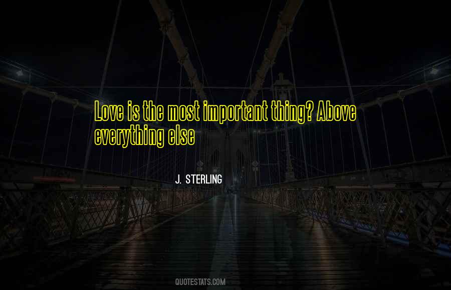 Most Important Thing Love Quotes #251811