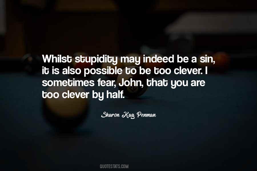 Fear Stupidity Quotes #556762