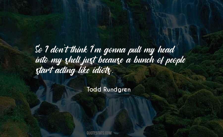 Bunch Of Idiots Quotes #28367