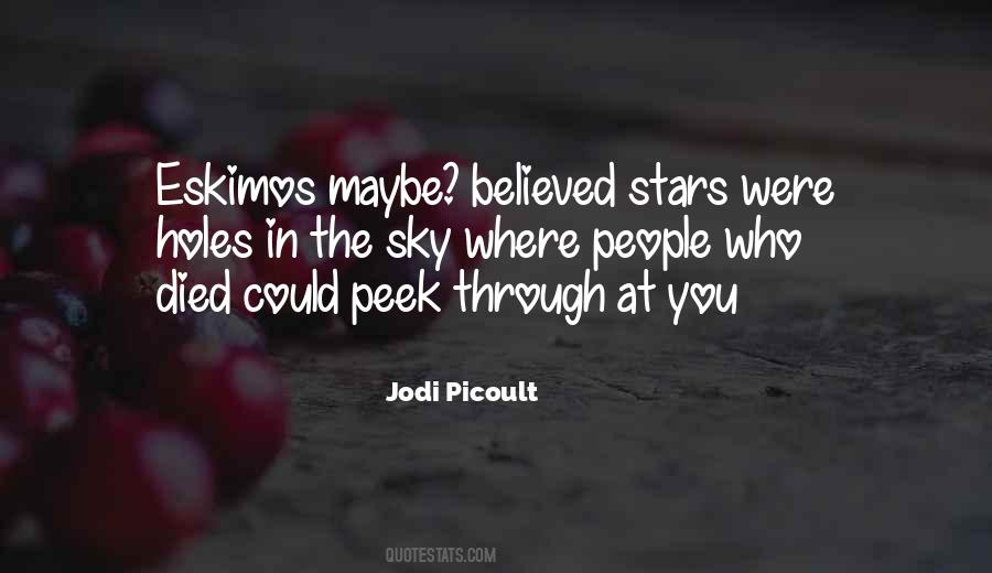 Stars Are Holes In The Sky Quotes #1427103
