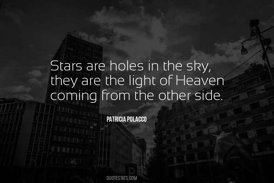 Stars Are Holes In The Sky Quotes #538393