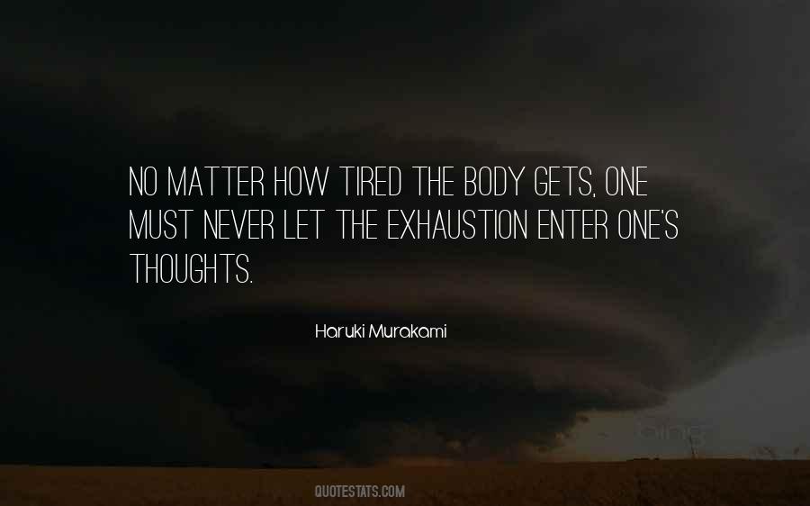My Body Is Tired Quotes #231813